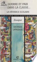 Guerre et paix dans la classe... la déviance scolaire