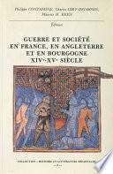 Guerre et société en France, en Angleterre et en Bourgogne XIVe-XVe siècle