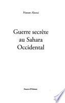 Guerre secrète au Sahara occidental