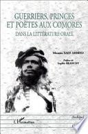 Guerriers, princes et poètes aux Comores dans la littérature orale