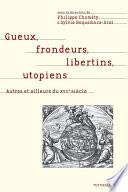 Gueux, frondeurs, libertins, utopiens
