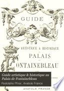 Guide artistique et historique au Palais de Fontainebleau
