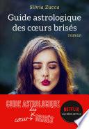 Guide astrologique des coeurs brisés