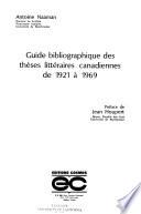 Guide bibliographique des thèses littéraires canadiennes de 1921 à 1960