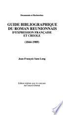 Guide bibliographique du roman réunionnais d'expression française et créole