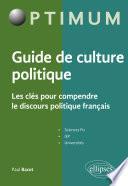 Guide de culture politique - Les clés pour comprendre le discours politique français