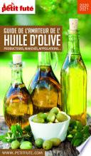 GUIDE DE L'AMATEUR D'HUILE D'OLIVE 2020 Petit Futé