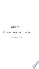 Guide de l'amateur de livres à vignettes du xviiie siècle