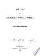 Guide de la bibliothèque impériale publique de Saint-Pétersbourg