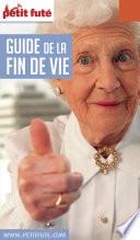 GUIDE DE LA FIN DE VIE 2018/2019 Petit Futé