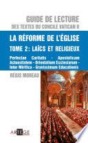 Guide de lecture des textes du concile Vatican II, la réforme de l'Eglise -