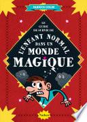 Guide de survie de l'enfant normal dans un monde magique