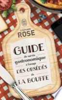 Guide de survie gastronomique à l'usage des obsédés de la bouffe