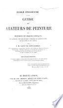 Guide des amateurs de peinture dans les collections générales et particulières, les magasins et les ventes, etc