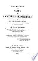 Guide des amateurs de peinture; ou, Histoire et procès-verbaux des auteurs, des collections générales et particulières, des magasins et des ventes