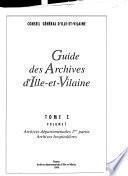 Guide des archives d'Ille-et-Vilaine: v. 1. Archives départementales 1ère partie. Archives hospitalières