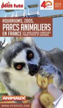 GUIDE DES PARCS ANIMALIERS 2016/2017 Petit Futé