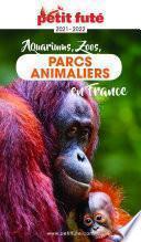 GUIDE DES PARCS ANIMALIERS 2021 Petit Futé