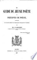 Guide du jeune poëte, ou: Préceptes de poésie, accompagnés d'un traité complet de versification française et flamande