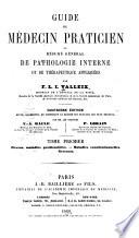 Guide du médecin praticien v. 1, 1860