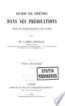 Guide du prêtre dans ses prédications, choix et développements des sujets