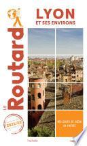 Guide du Routard Lyon et ses environs 2021