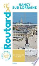 Guide du Routard Nancy Sud Lorraine