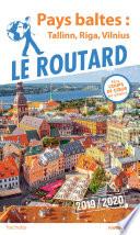 Guide du Routard pays baltes : Tallinn, Riga, Vilnius 2019/20