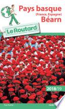 Guide du Routard Pays Basque (France Espagne) Béarn 2018/19