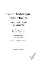 Guide historique d'Auschwitz et des traces juives de Cracovie
