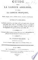 Guide pour la Langue Angloise, et pour la Langue Françoise, etc