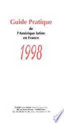 Guide pratique de l'Amérique latine en France 1998