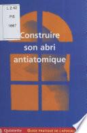 Guide pratique de l'apocalypse (3) : Construire son abri antiatomique