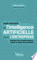 Guide pratique de l'intelligence artificielle dans l'entreprise