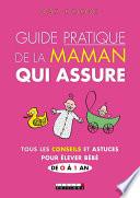 Guide pratique de la maman qui assure