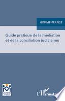 Guide pratique de la médiation et de la conciliation judiciaires