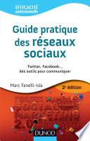 Guide pratique des réseaux sociaux - 2e éd.