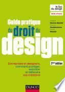 Guide pratique du droit du design - 2e éd. - Entreprises et designers