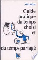 Guide pratique du temps choisi et du temps partagé