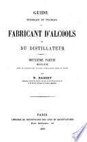 Guide théorique et pratique du fabricant d'alcools et du distillateur: ptie. Enologie