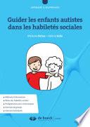 Guider les autistes dans les habiletés sociales