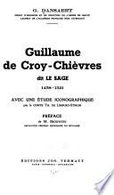 Guillaume de Croy-Chièvres dit Le Sage, 1458-1521