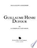 Guillaume Henri Dufour, ou, La passion du juste milieu