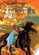 Guillaume le dernier Templier
