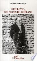Guillevic, les noces du goéland, ou, L'épopée du quotidien