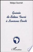 Guinée, de Sékou Touré à Lansana Conté