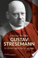 Gustav Stresemann : Le dernier espoir face au nazisme