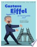 Gustave Eiffel et l'incroyable tour