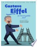Gustave Eiffel et l'incroyable tour