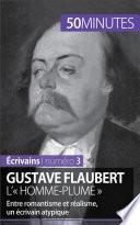 Gustave Flaubert, l'« homme-plume »